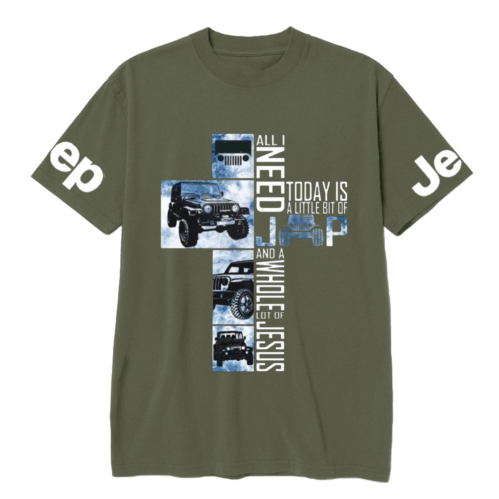 All I Need Today Is A Little Bit Of Jp And A Whole Lot Of Jesus New T-Shirt