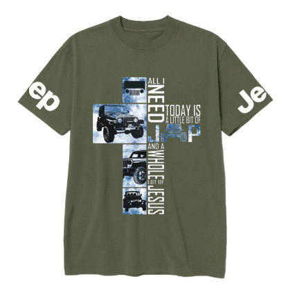 All I Need Today Is A Little Bit Of Jp And A Whole Lot Of Jesus New T-Shirt