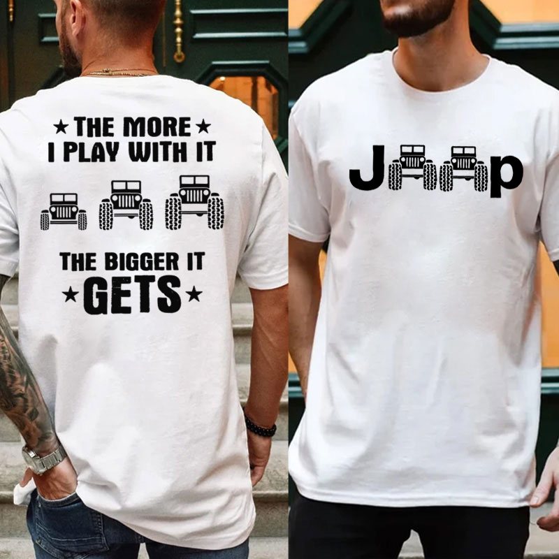 Jps The More I Play With It The Bigger I Get Double-sided Design T-Shirt