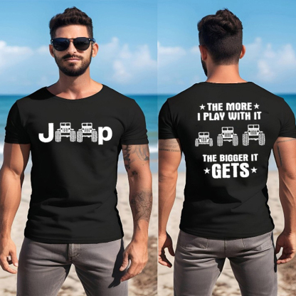 Jps The More I Play With It The Bigger I Get Double-sided Design T-Shirt