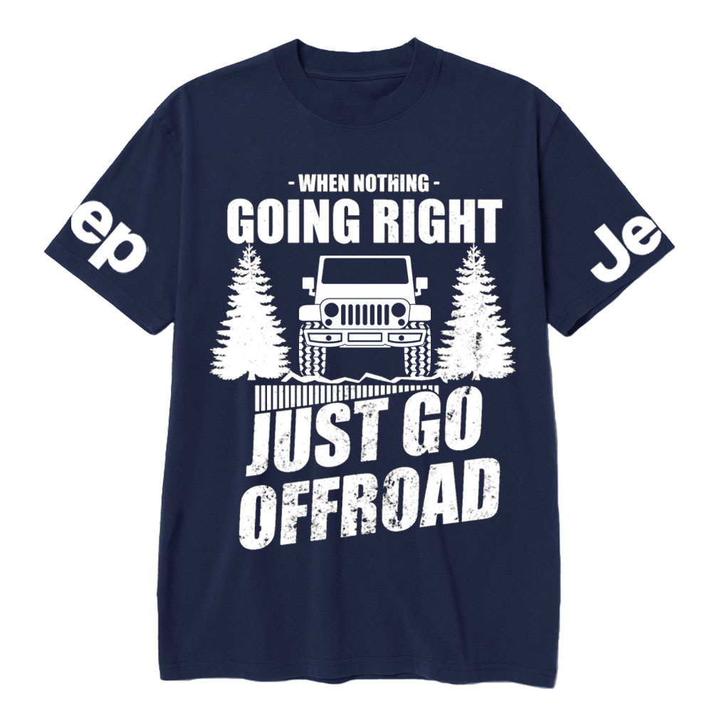 When Nothing Going Right, Just Go Offroad Jp Lover T-Shirt