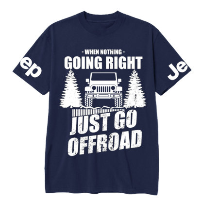 When Nothing Going Right, Just Go Offroad Jp Lover T-Shirt
