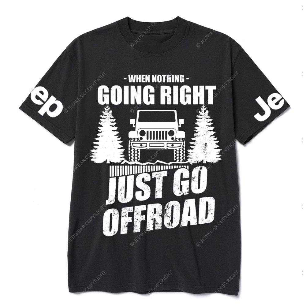 When Nothing Going Right, Just Go Offroad Jp Lover T-Shirt