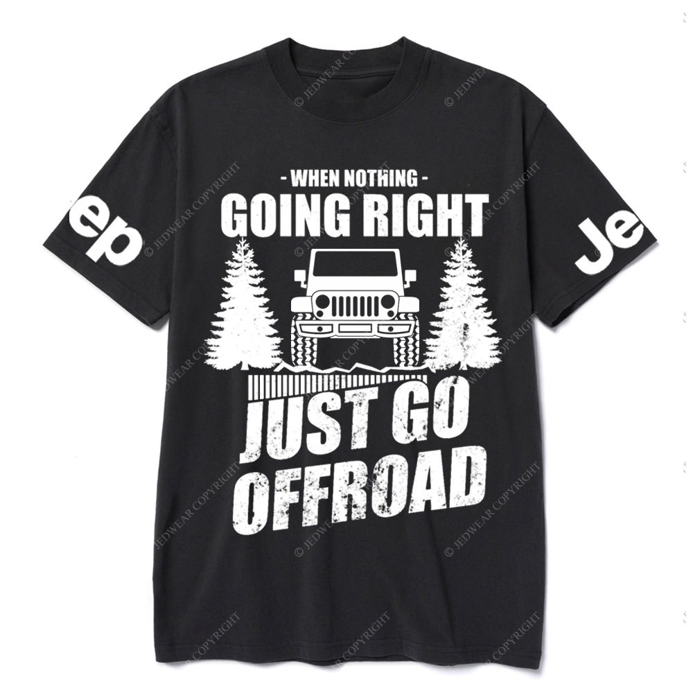 When Nothing Going Right, Just Go Offroad Jp Lover T-Shirt