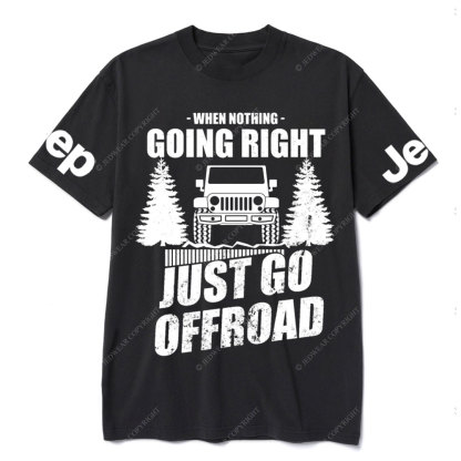 When Nothing Going Right, Just Go Offroad Jp Lover T-Shirt