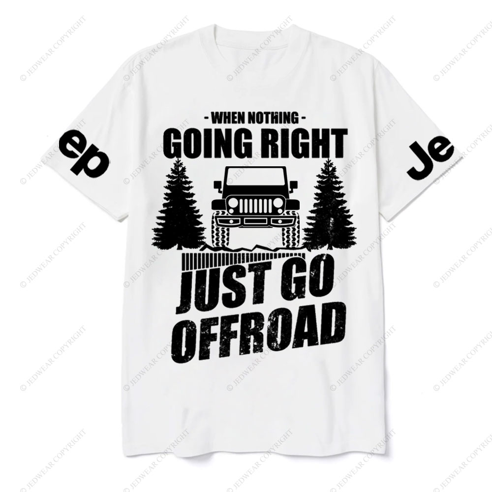 When Nothing Going Right, Just Go Offroad Jp Lover T-Shirt