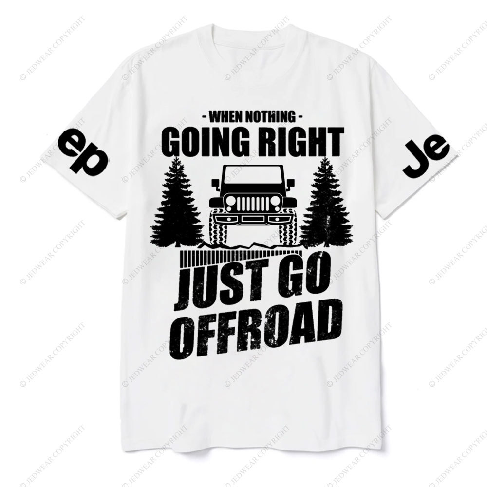 When Nothing Going Right, Just Go Offroad Jp Lover T-Shirt