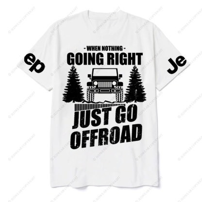 When Nothing Going Right, Just Go Offroad Jp Lover T-Shirt