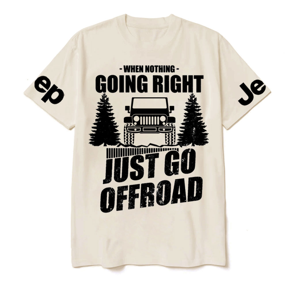 When Nothing Going Right, Just Go Offroad Jp Lover T-Shirt