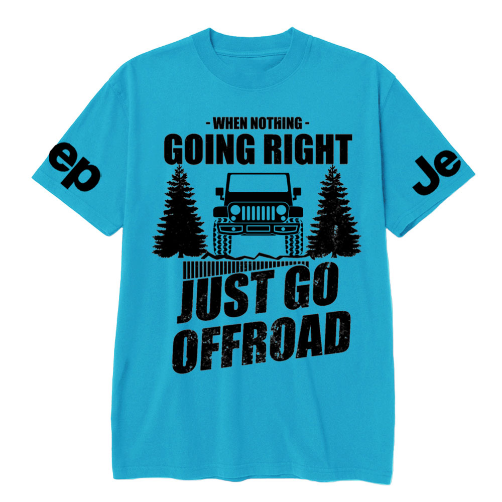 When Nothing Going Right, Just Go Offroad Jp Lover T-Shirt