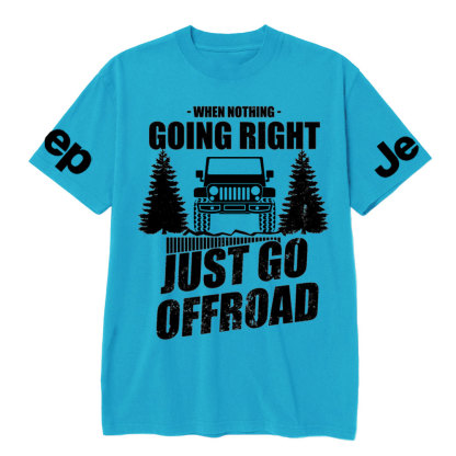 When Nothing Going Right, Just Go Offroad Jp Lover T-Shirt