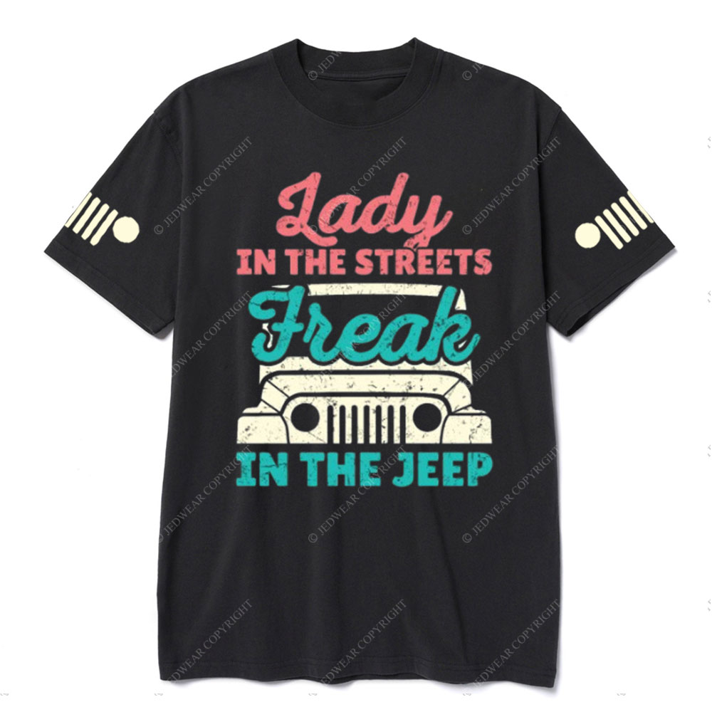 Lady in the Streets Freak in the Jp T-Shirt