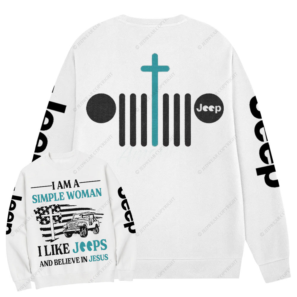 Jp I Am A Simple Woman And Believe In Jesus Crew Neck Sweatshirt