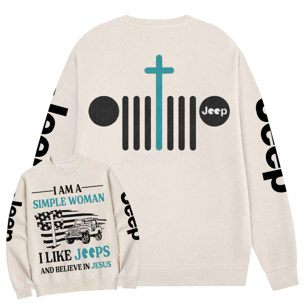 Jp I Am A Simple Woman And Believe In Jesus Crew Neck Sweatshirt