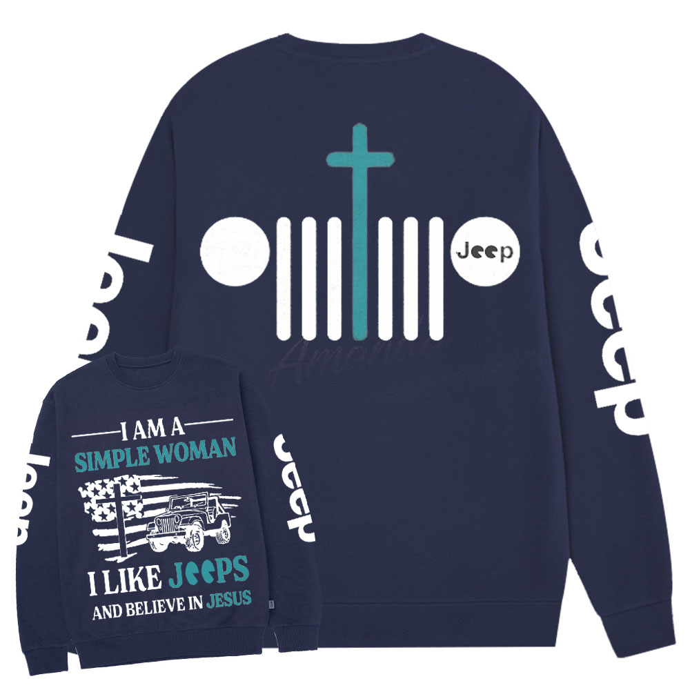 Jp I Am A Simple Woman And Believe In Jesus Crew Neck Sweatshirt