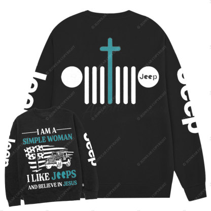 Jp I Am A Simple Woman And Believe In Jesus Crew Neck Sweatshirt