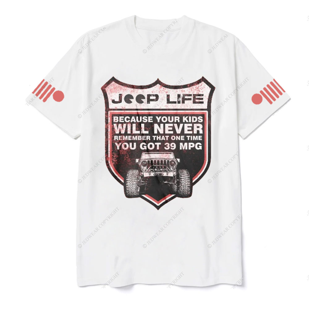 Jp Life Remember That One Time You Got 39 MPG T-Shirt