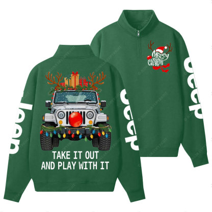 Merry Christmas Take it Out and Play with It Jp Lover Half-Zip Jacket Sweatshirt