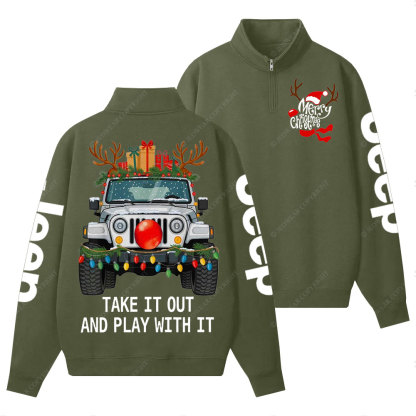 Merry Christmas Take it Out and Play with It Jp Lover Half-Zip Jacket Sweatshirt