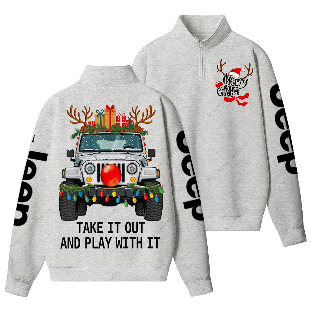 Merry Christmas Take it Out and Play with It Jp Lover Half-Zip Jacket Sweatshirt