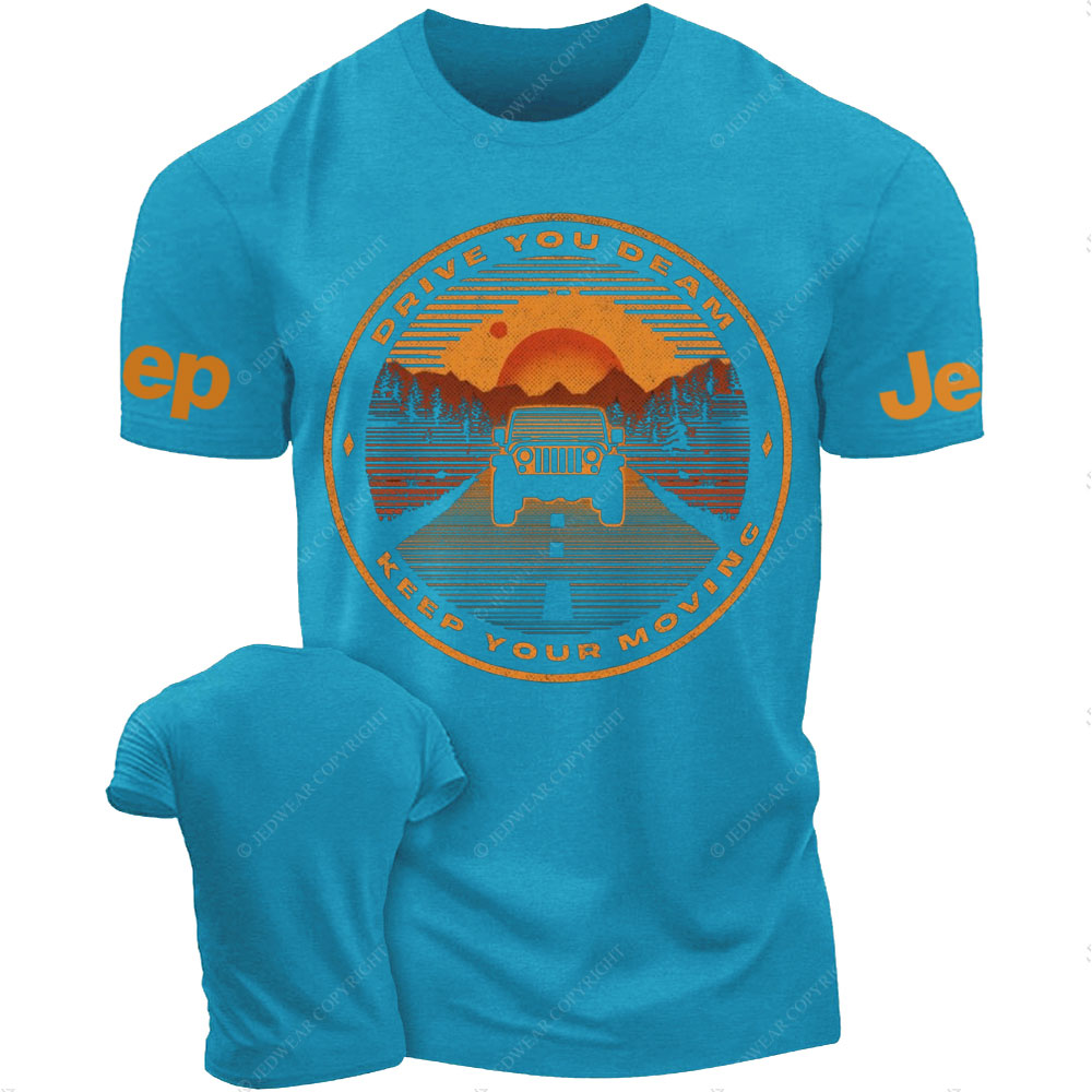 Drive You Dream Keep You Moving Jp T-Shirt
