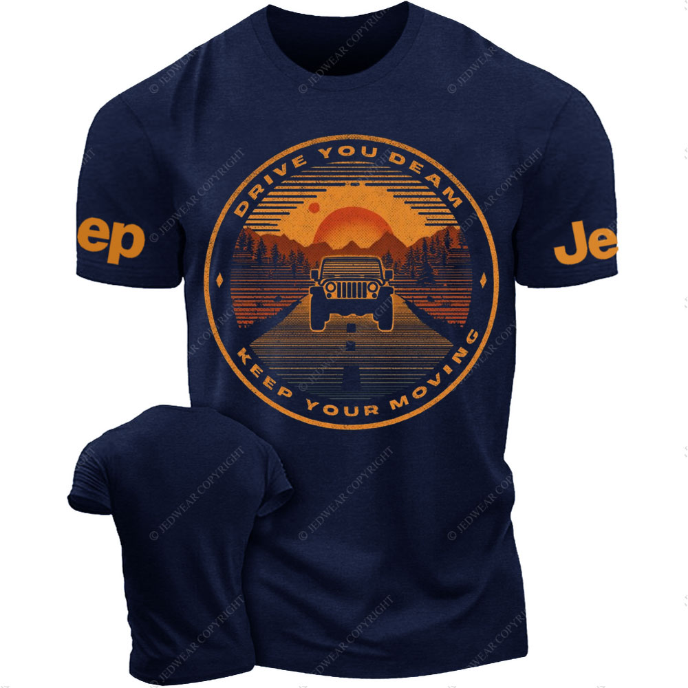 Drive You Dream Keep You Moving Jp T-Shirt