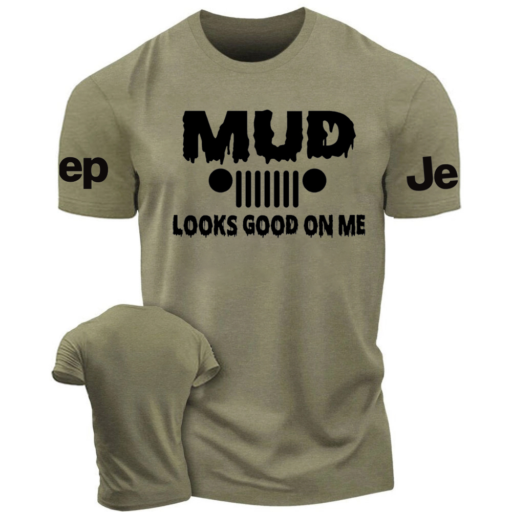 Mud Looks Good On Me - Jp T-Shirt