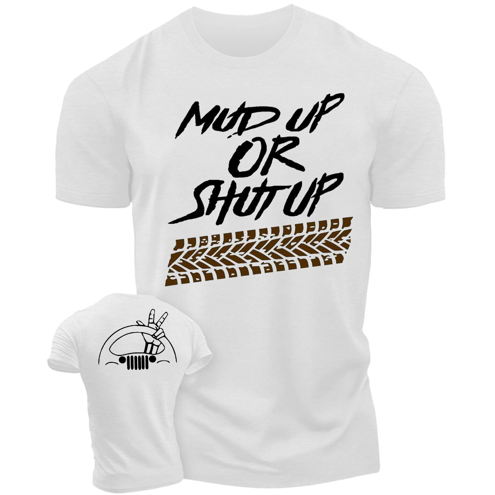 Mud Up Or Shut Up Jp Wave T-shirt