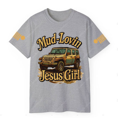 Mud Lovin Jesus Girl Jpin T-Shirt