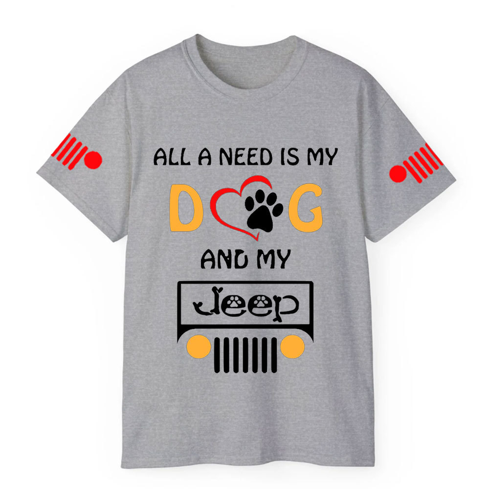 All I Need Is My Dog And My Jp T-Shirt