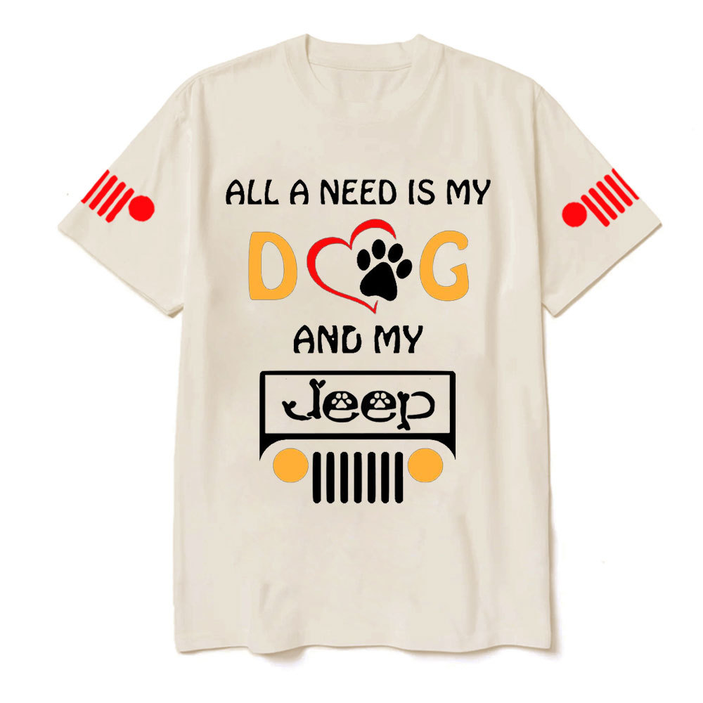 All I Need Is My Dog And My Jp T-Shirt