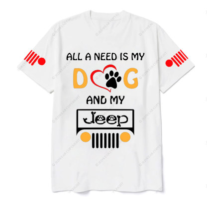 All I Need Is My Dog And My Jp T-Shirt