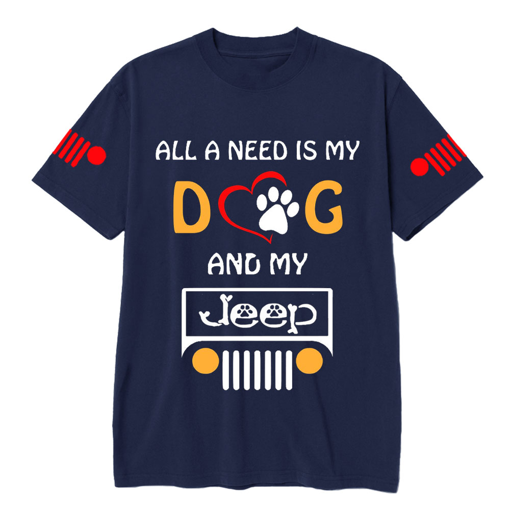 All I Need Is My Dog And My Jp T-Shirt