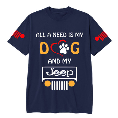 All I Need Is My Dog And My Jp T-Shirt