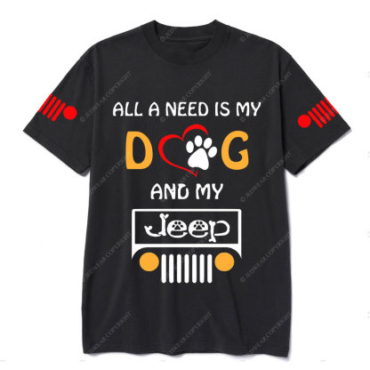 All I Need Is My Dog And My Jp T-Shirt