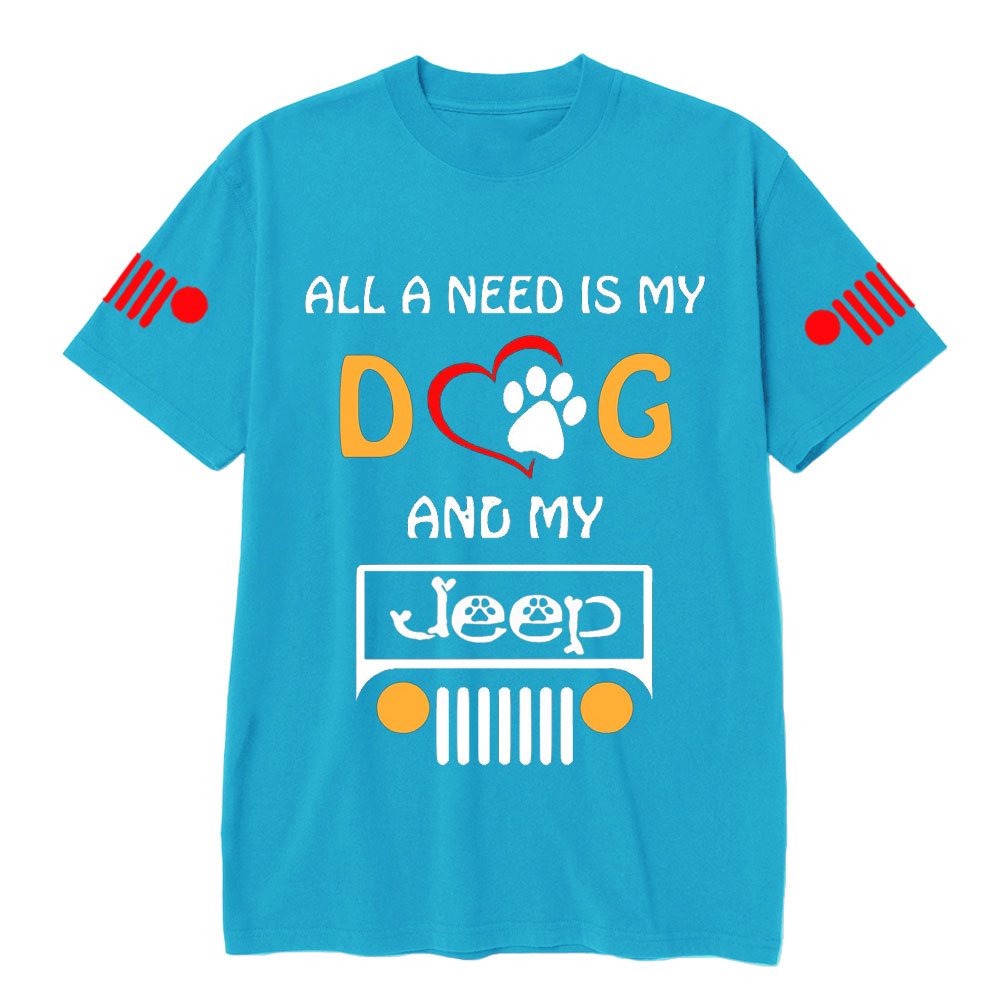 All I Need Is My Dog And My Jp T-Shirt