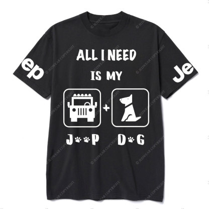 All I Need Is My Jp and My Dog T-Shirt