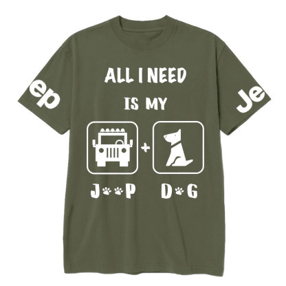 All I Need Is My Jp and My Dog T-Shirt