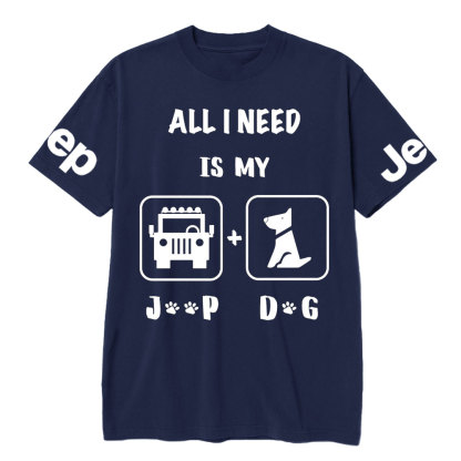 All I Need Is My Jp and My Dog T-Shirt