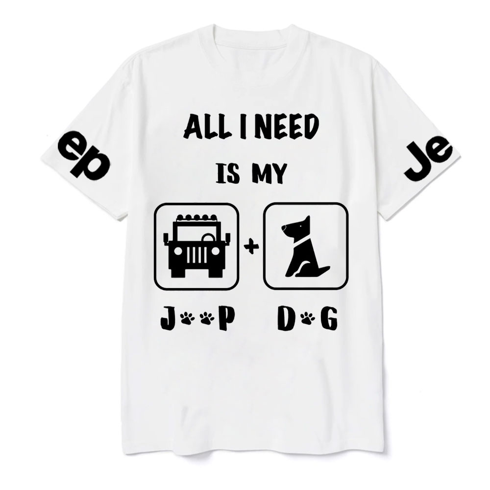 All I Need Is My Jp and My Dog T-Shirt
