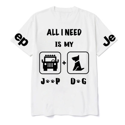 All I Need Is My Jp and My Dog T-Shirt