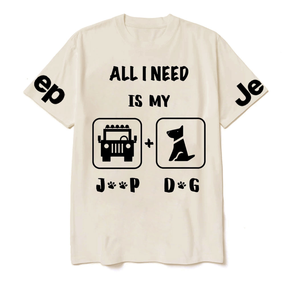 All I Need Is My Jp and My Dog T-Shirt