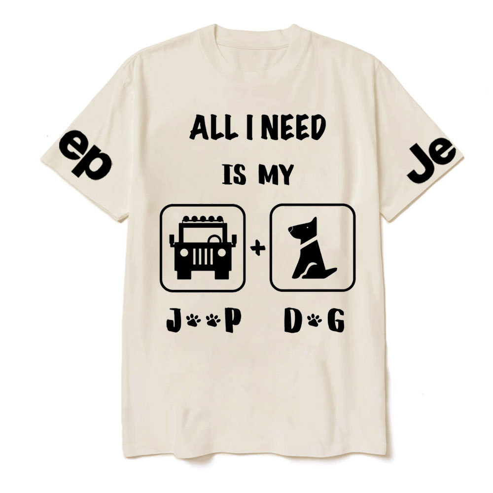 All I Need Is My Jp and My Dog T-Shirt
