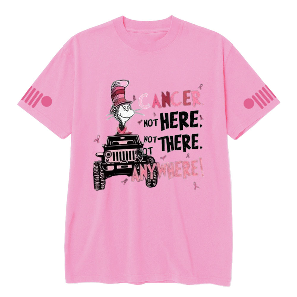 Cancer Not Here Not There Not Anywhere Jp T-shirt