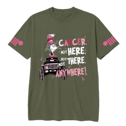 Cancer Not Here Not There Not Anywhere Jp T-shirt