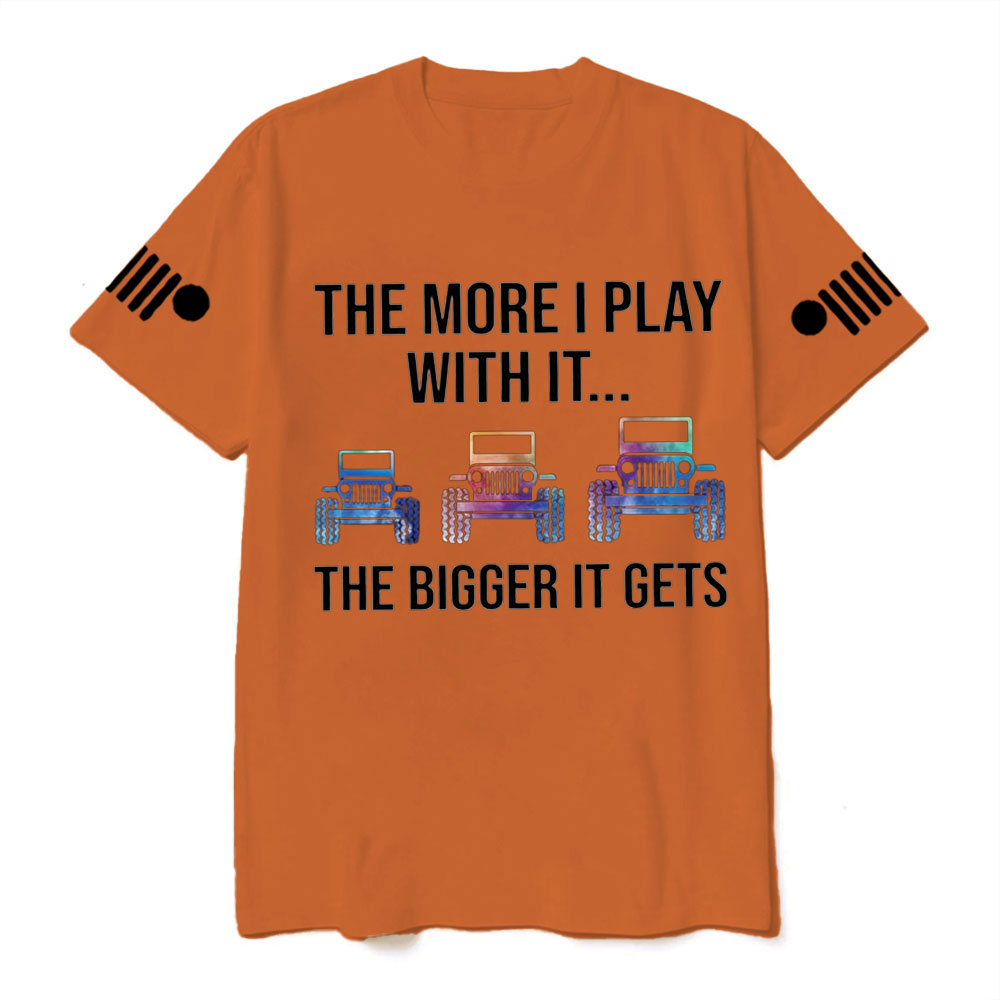 Jp The More I Play With It The Bigger It Gets Colorful Design T-Shirt