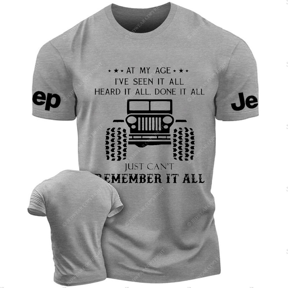 At My Age I Have Seen It All Heard It All Done It Jp T-Shirt