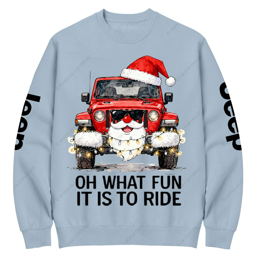 Oh What Fun It Is to Ride Santa Jp Crew Neck Sweatshirt