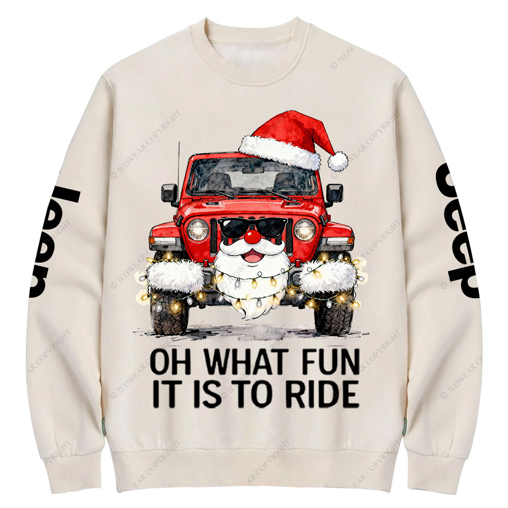 Oh What Fun It Is to Ride Santa Jp Crew Neck Sweatshirt