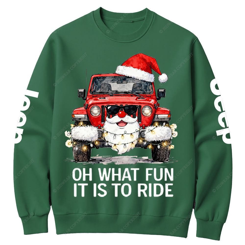 Oh What Fun It Is to Ride Santa Jp Crew Neck Sweatshirt